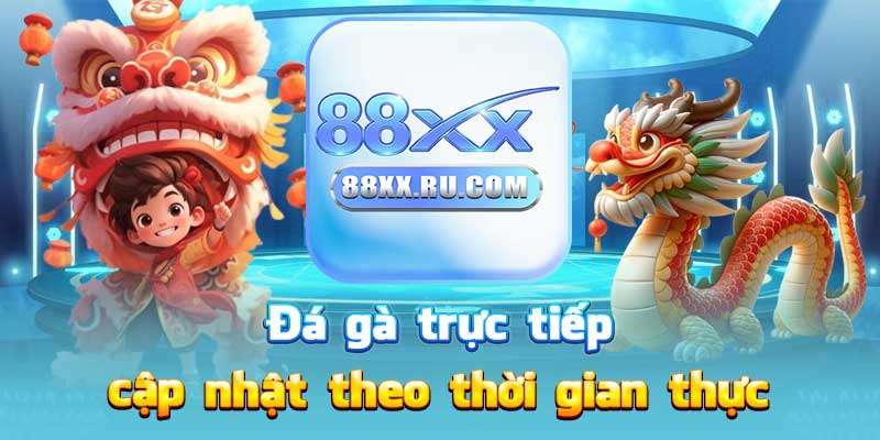 Đá gà trực tiếp cập nhật theo thời gian thực