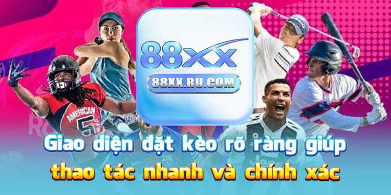 Giao diện đặt kèo rõ ràng giúp thao tác nhanh và chính xác