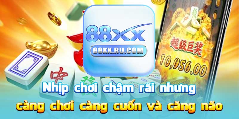 Nhịp chơi chậm rãi nhưng càng chơi càng cuốn và căng não