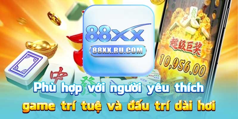 Phù hợp với người yêu thích game trí tuệ và đấu trí dài hơi