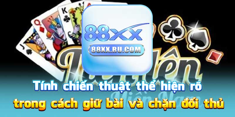 Tính chiến thuật thể hiện rõ trong cách giữ bài và chặn đối thủ