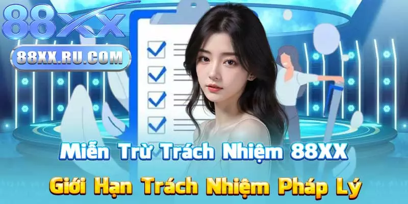 Miễn Trừ Trách Nhiệm 88XX – Giới Hạn Trách Nhiệm Pháp Lý