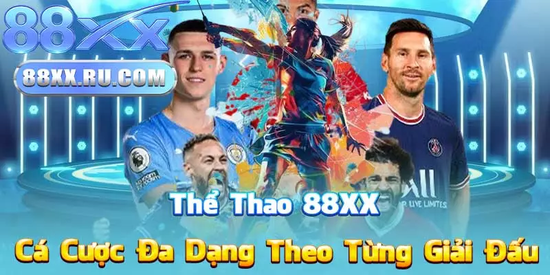 Thể Thao 88XX – Cá Cược Đa Dạng Theo Từng Giải Đấu