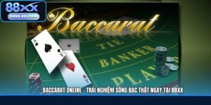 Baccarat Online - Trải Nghiệm Sòng Bạc Thật Ngay Tại 88XX